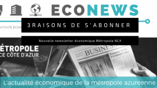 Entrepreneurs : 3 raisons de s'abonner à la newsletter éco de la Métropole NCA 