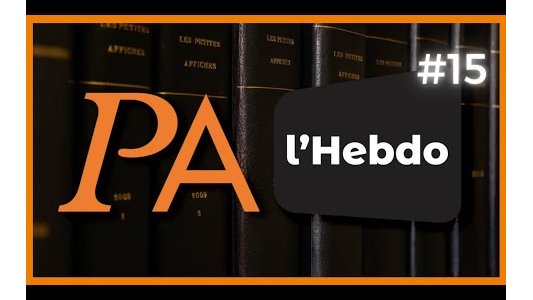 PA L'HEBDO #15 : Vos infos du 17 au 23 mai 