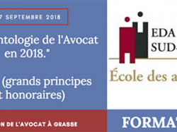 Formation EDA Sud Est : La déontologie de l'Avocat en 2018. Volet I (grands principes et honoraires) le 7/09 à Grasse