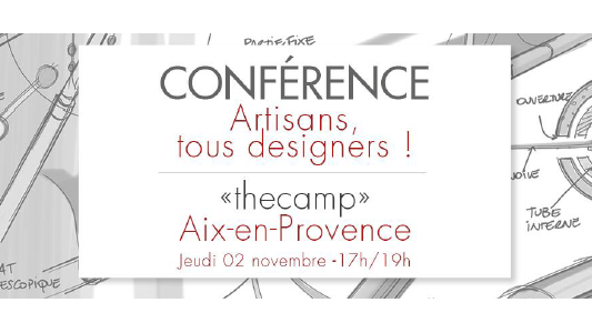 Conférence régionale : « artisans, tous designers ! » à thecamp !