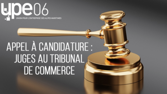 L'UPE06 engage le processus de recrutement des futurs juges des tribunaux de commerce du département