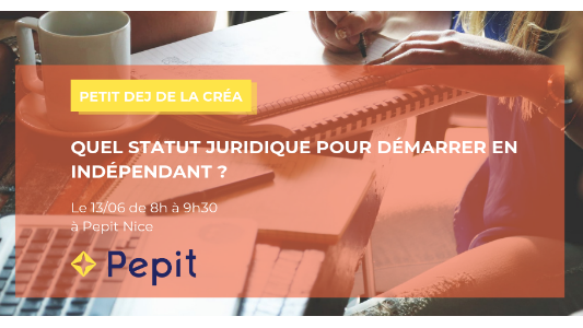 Petit dej de la créa Pépit : Quel statut juridique pour démarrer comme indépendant ?