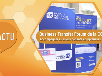 Business Transfer Forum de la CCI NCA : accompagner au mieux cédants et repreneurs