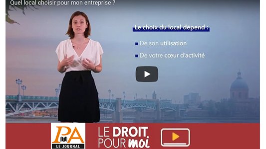 Vidéo - Quel local choisir pour mon entreprise ?
