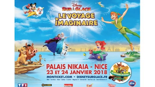 DISNEY SUR GLACE « Le Voyage Imaginaire » du mardi 23 au mercredi 24 Janvier 2018 à Nice !