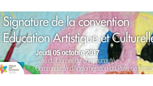 Signature de convention de partenariat triennale Education Artistique et Culturelle pour le Pays de Grasse