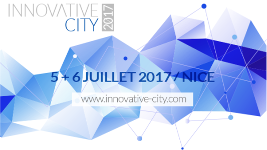 #InnovativeCity revient ! Save the date à Nice les 5 et 6 juillet 2017 ! 