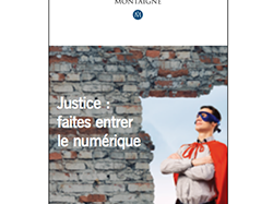 Les propositions de l'Institut Montaigne pour faire entrer le numérique dans la justice !
