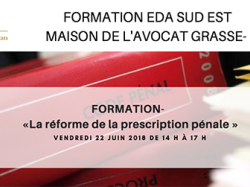 Formation EDA Sud Est : "La réforme de la prescription pénale" le 22 juin à Grasse