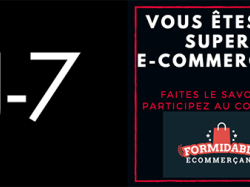 Plus que 7 jours pour devenir “Le Formidable E-commerçant 2017 ” 