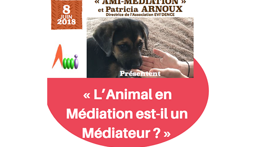 Conférence « L'Animal en Médiation est-il un Médiateur ? » le 8 juin à Nice ?