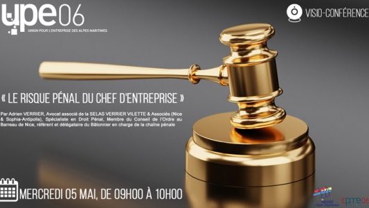 Atelier UPE 06 : "Le risque pénal du chef d'entreprise" animé par Me Verrier