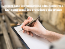 L'expert dans les juridictions administratives État comparatif des procédures expertales