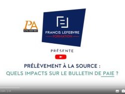 VIDEO : Prélèvement à la source de l'imposition sur le revenu : quels impacts sur le bulletin de paie ?