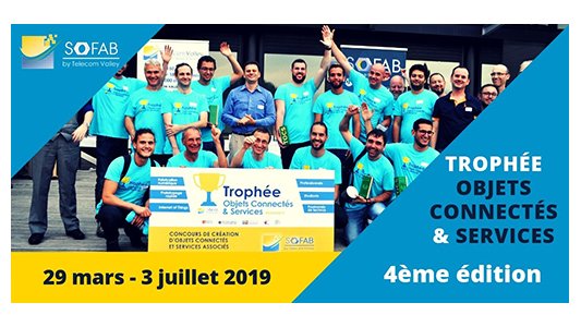 TROPHEE OBJETS CONNECTES & SERVICES 2019 : Inscriptions ouvertes jusqu'au 27 mars !