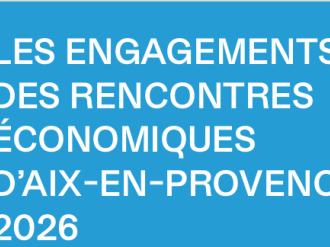 Rencontres Économiques d'Aix - 14 engagements pour nourrir le débat présidentiel de 2027