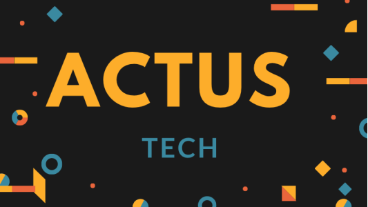 Actus tech de la semaine