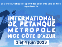 7e international de Pétanque Métropole Nice Côte d'Azur Samedi 3 et Dimanche 4 juin 