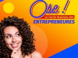 Forum « OSE ! Le Cercle Business des Entrepreneures » le 7 février