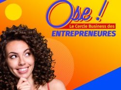 Forum « OSE ! Le Cercle Business des Entrepreneures » le 7 février