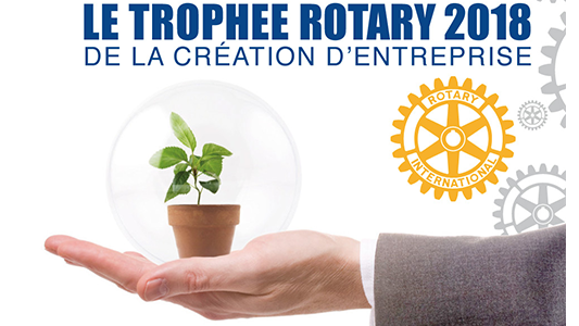 Sixième édition du Trophée Rotary de la création d'entreprise : c'est parti !!