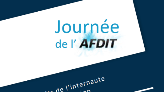 7ème édition des journées du numérique AFDIT : "Les droits de l'internaute - Point de situation"