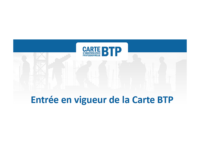 Carte BTP : entrée en (…)