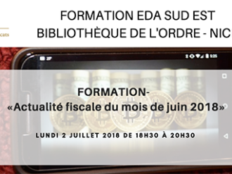 Formation EDA Sud Est : Actualité fiscale du mois de juin 2018