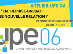 Atelier UPE 06 : "ENTREPRISE-URSSAF : UNE NOUVELLE RELATION !" le 12/01