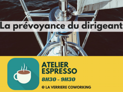 Atelier Espresso [La prévoyance du dirigeant]