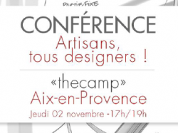 Conférence régionale : « artisans, tous designers ! » à thecamp !