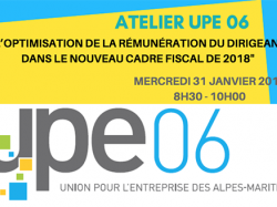 Atelier UPE 06 : L'OPTIMISATION DE LA RÉMUNÉRATION DU DIRIGEANT DANS LE NOUVEAU CADRE FISCAL DE 2018