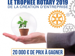 Septième édition du "Trophée Rotary de la création d'entreprise " : dépôt des dossiers avant le 12 avril 2019 !