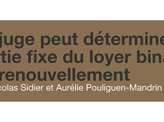Le juge peut déterminer la partie fixe du loyer binaire en renouvellement