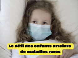 Le défi des enfants atteints de maladies rares : entre retard de réaction des assurances et soins indispensables