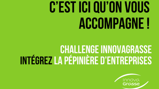 Challenge InnovaGrasse : appel aux entrepreneurs innovants qui souhaitent se développer et s'implanter sur le Pays de Grasse