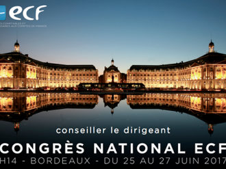 Destination Bordeaux pour le prochain millésime du Congrès national ECF ! 