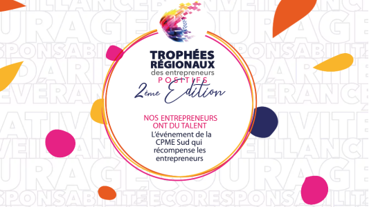 Candidatez pour la deuxième édition des Trophées Régionaux des Entrepreneurs Positifs !