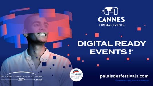 Cannes Virtual Events : Le Palais des Festivals et des Congrès déploie son offre d'événements hybrides
