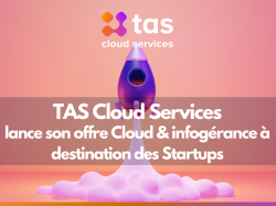 TAS Cloud Services lance son offre cloud pour Startups 