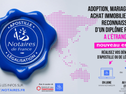 Apostille et Légalisation : L'Etat confie leur délivrance au notariat