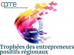 Appel aux entrepreneurs positifs : candidatez pour la 1ère édition des Trophées des Entrepreneurs Positifs organisés par la CPME SUD