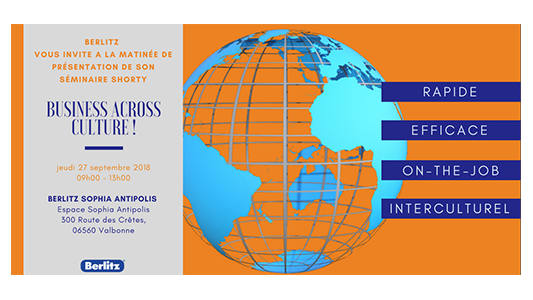 Séminaire interculturel Berlitz France : BUSINESS ACROSS CULTURES jeudi 27 septembre aux ESPACES ANTIPOLIS de Sophia