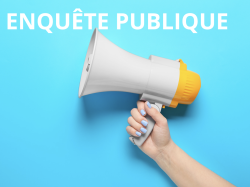 Enquête publique, un « cadre précis » et une qualité d'information « maîtrisée »