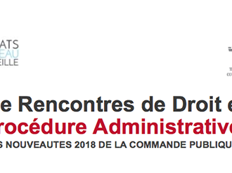 Marseille : 16e Rencontres de Droit et Procédure Administrative, "Les nouveautés 2018 de la commande publique"