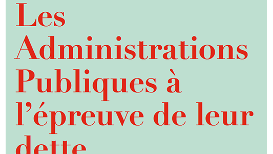 Colloque CREDEG les 1 et 2 février 2018 : "Comment la mise en finance globale des dettes publiques modifie-t-elle la physionomie des Administrations publiques et appelle à leur redéfinition "
